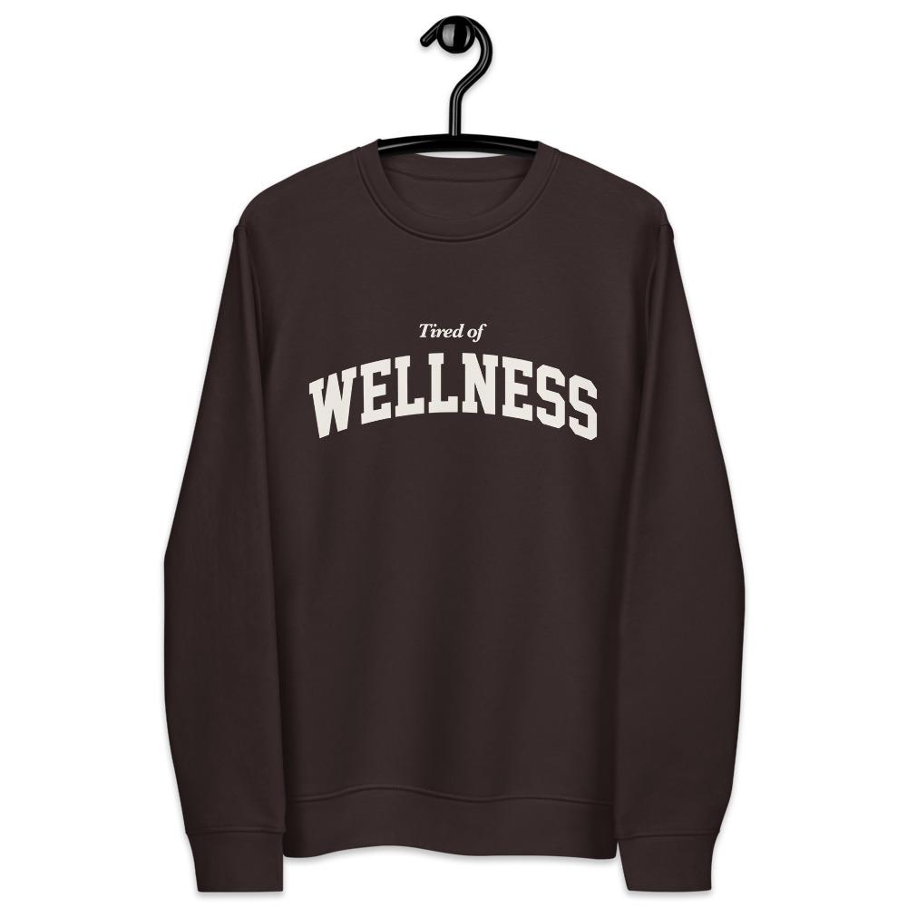 AFFICIAL 'Tired of Wellness' Sweatshirt-streetwear-techwear