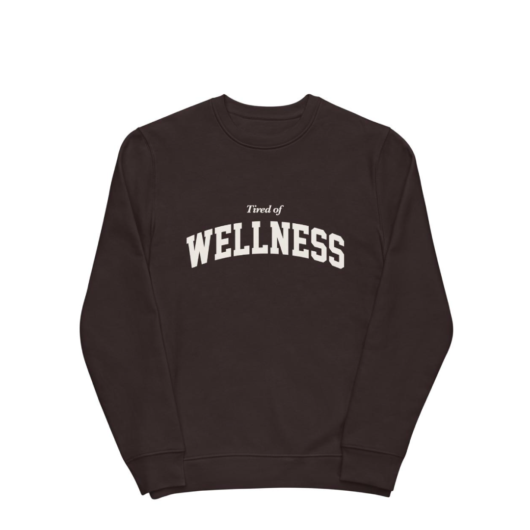 AFFICIAL 'Tired of Wellness' Sweatshirt-streetwear-techwear