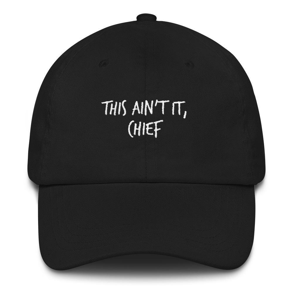 AFFICIAL 'This Ain't it Chief' Dad Cap-streetwear-techwear